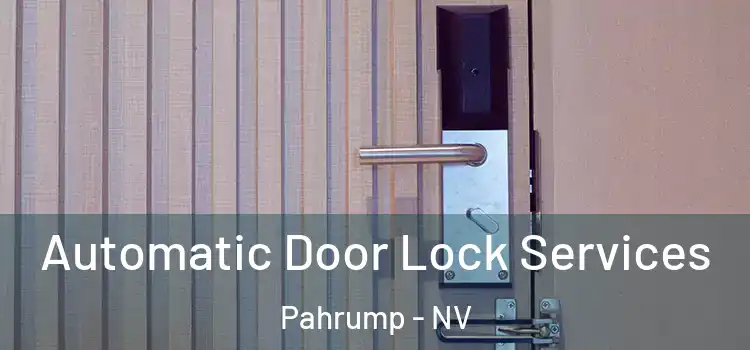 Automatic Door Lock Services Pahrump - NV