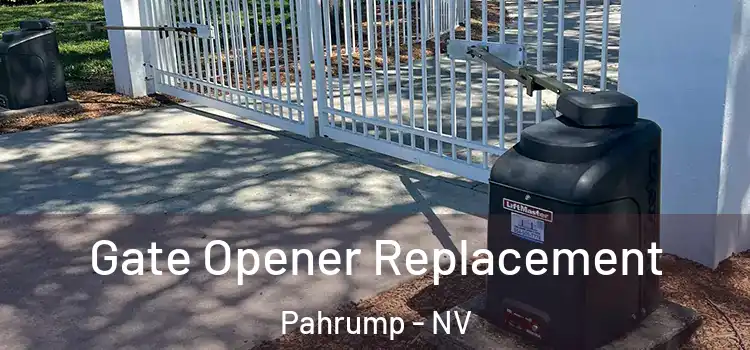 Gate Opener Replacement Pahrump - NV