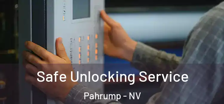 Safe Unlocking Service Pahrump - NV