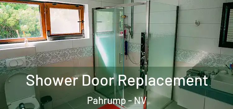 Shower Door Replacement Pahrump - NV