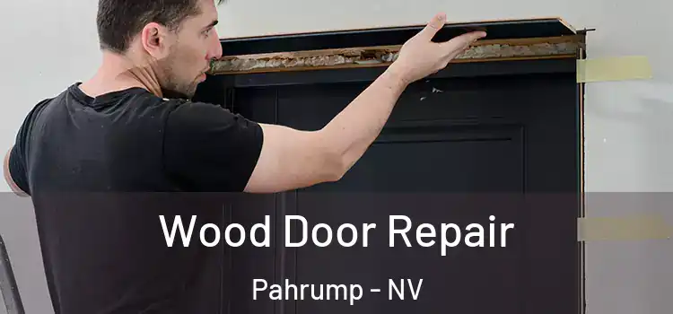 Wood Door Repair Pahrump - NV